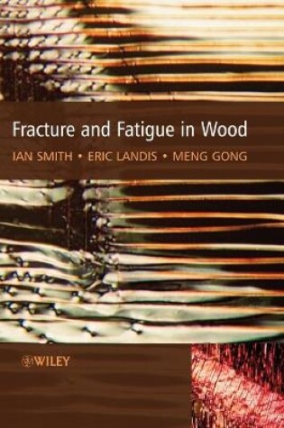 Cover of Fracture and Fatigue in Wood