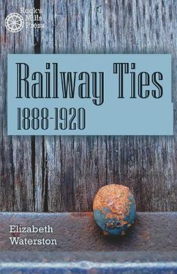 Book cover for Railway Ties 1888-1920