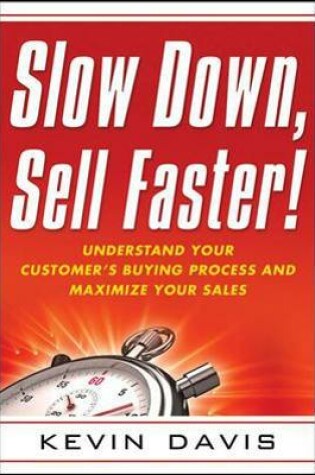 Cover of Slow Down, Sell Faster!