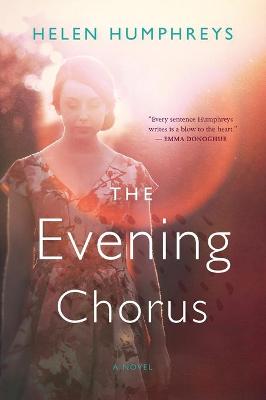 The Evening Chorus by Helen Humphreys