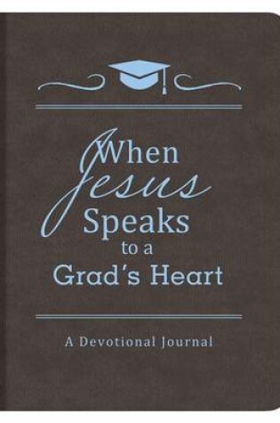 Cover of When Jesus Speaks to a Grad's Heart