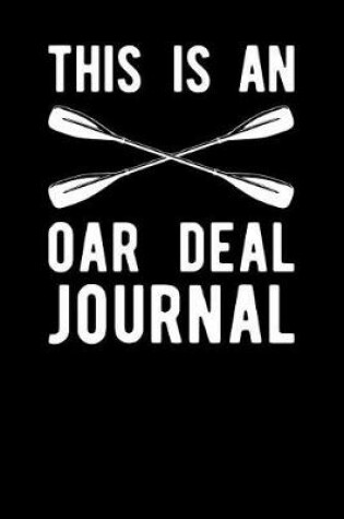 Cover of This Is An Oar Deal Journal