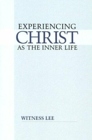 Cover of Experiencing Christ as the Inner Life