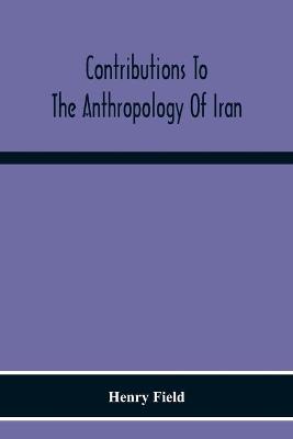 Book cover for Contributions To The Anthropology Of Iran