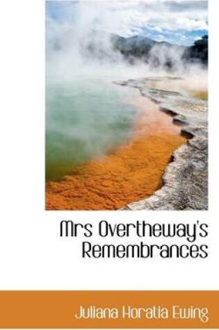 Cover of Mrs Overtheway's Remembrances