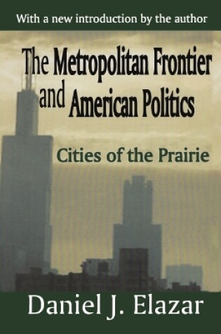 Cover of The Metropolitan Frontier and American Politics