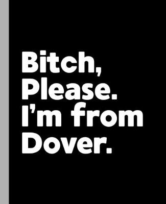 Book cover for Bitch, Please. I'm From Dover.