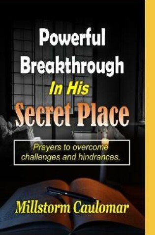 Cover of Powerful Breakthrough In His Secret Place