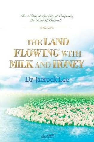 Cover of The Land Flowing with Milk and Honey