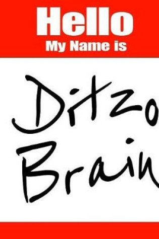 Cover of Hello My Name Is Ditzo Brain