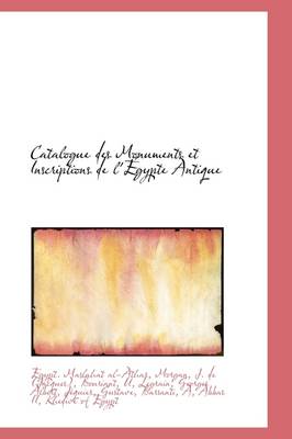Book cover for Catalogue Des Monuments Et Inscriptions de L' Gypte Antique