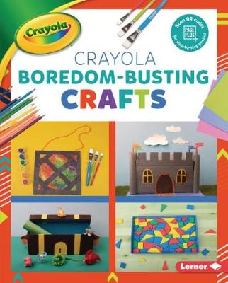 Book cover for Crayola (R) Boredom-Busting Crafts