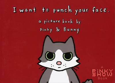 Book cover for I Want to Punch Your Face