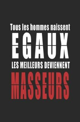 Cover of Tous Les Hommes naissent Egaux, Les Meilleurs deviennent Medecins carnet de notes