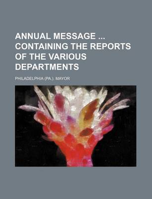 Book cover for Annual Message Containing the Reports of the Various Departments