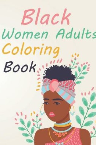 Cover of Black Women Adults Coloring Book