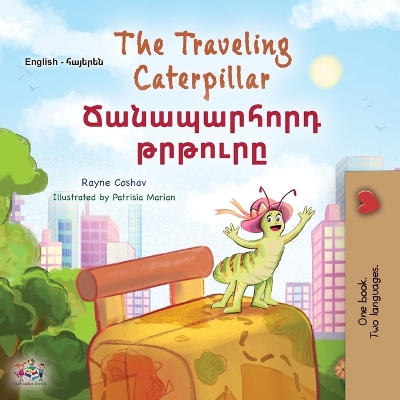 Cover of The Traveling Caterpillar (English Armenian Bilingual Book for Kids)