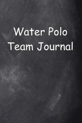 Book cover for Water Polo Team Journal Chalkboard Design