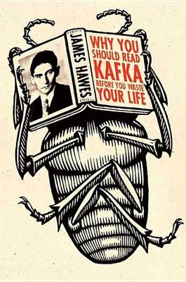 Book cover for Why You Should Read Kafka Before You Waste Your Life