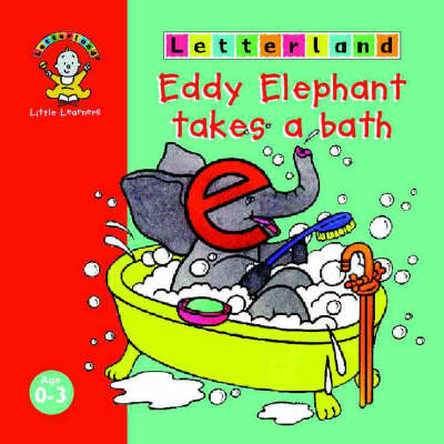 Cover of Letterland Little Learners: Eddy Elephant Takes a Bath