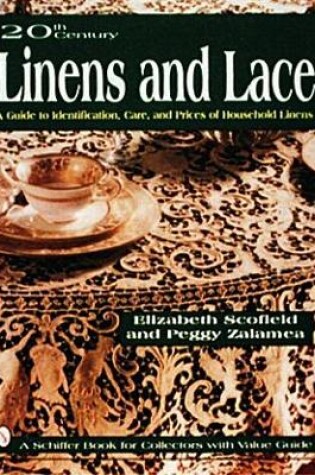 Cover of 20th Century Linens and Lace: A Guide to Identification, Care  and Prices of Household Linens