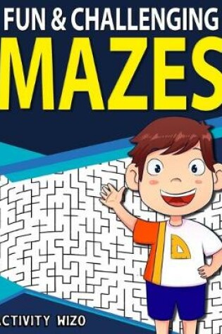 Cover of Fun & Challenging Mazes