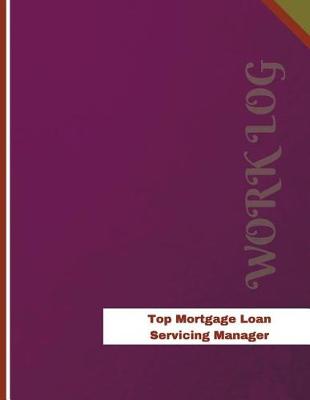 Book cover for Top Mortgage Loan Servicing Manager Work Log