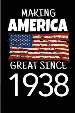 Cover of Making America Great Since 1938