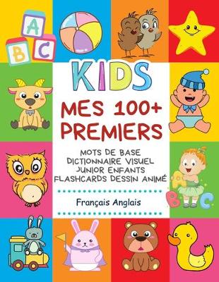 Book cover for Mes 100+ Premiers Mots de Base Dictionnaire Visuel Junior Enfants Flashcards dessin anime Francais Anglais