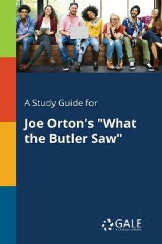 Cover of A Study Guide for Joe Orton's What the Butler Saw