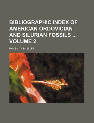 Book cover for Bibliographic Index of American Ordovician and Silurian Fossils Volume 2