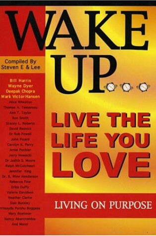 Cover of Wake Up ... Live the Life You Love Living on Purpose