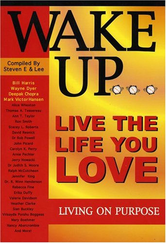 Book cover for Wake Up ... Live the Life You Love Living on Purpose