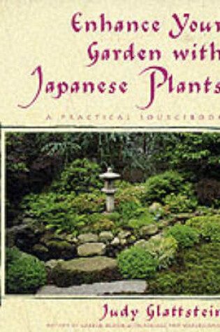 Cover of Enhance Your Garden with Japanese Plants