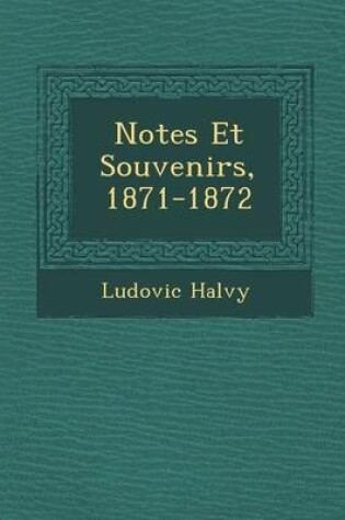 Cover of Notes Et Souvenirs, 1871-1872