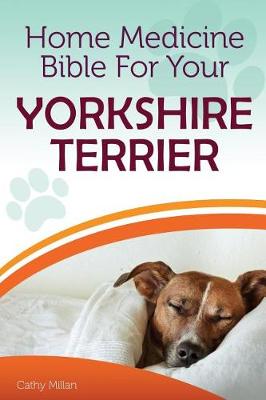 Book cover for Home Medicine Bible for Your Yorkshire Terrier