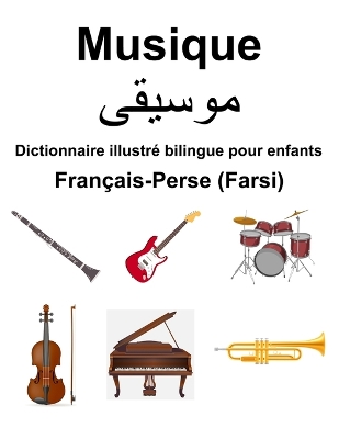 Book cover for Fran�ais-Perse (Farsi) Musique Dictionnaire illustr� bilingue pour enfants