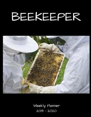 Book cover for Beekeeper 2019 - 2020 Weekly Planner