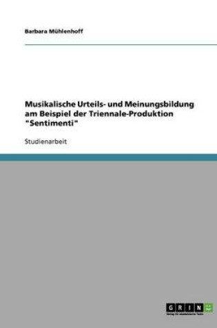 Cover of Musikalische Urteils- und Meinungsbildung am Beispiel der Triennale-Produktion Sentimenti