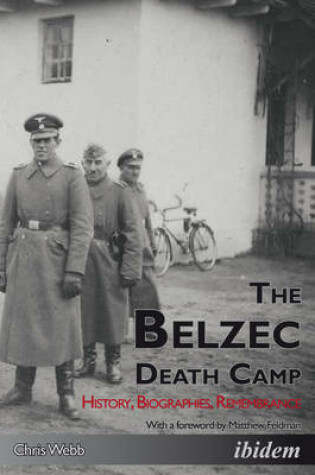 Cover of The Belzec Death Camp - History, Biographies, Remembrance
