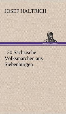 Book cover for 120 Sachsische Volksmarchen Aus Siebenburgen