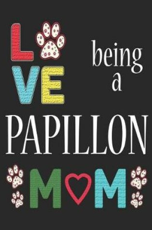 Cover of Love Being a Papillon Mom