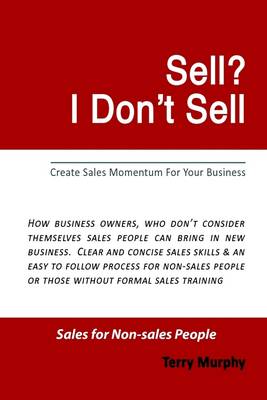 Book cover for Sell? I Don't Sell: Create Sales Momentum for Your Business