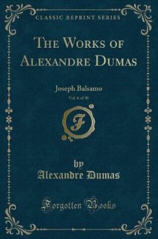 Cover of The Works of Alexandre Dumas, Vol. 6 of 30