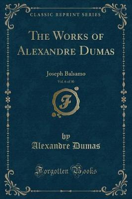 Book cover for The Works of Alexandre Dumas, Vol. 6 of 30