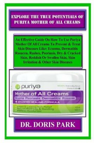 Cover of Explore the True Potentials of Puriya Mother of All Creams