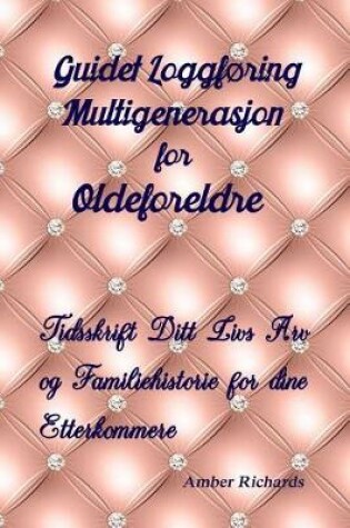 Cover of Guidet Loggforing Multigenerasjon for Oldeforeldre