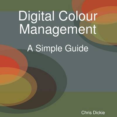 Book cover for Digital Colour Management: A Simple Guide