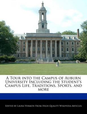 Book cover for A Tour Into the Campus of Auburn University Including the Student's Campus Life, Traditions, Sports, and More