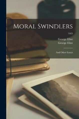 Cover of Moral Swindlers; and Other Essays; 1665